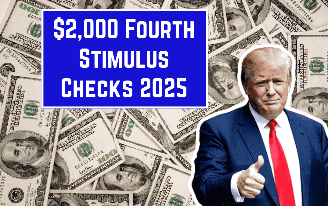 $2,000 Fourth Stimulus Checks 2025 Check Exact Eligibility Conditions & Payment Schedule