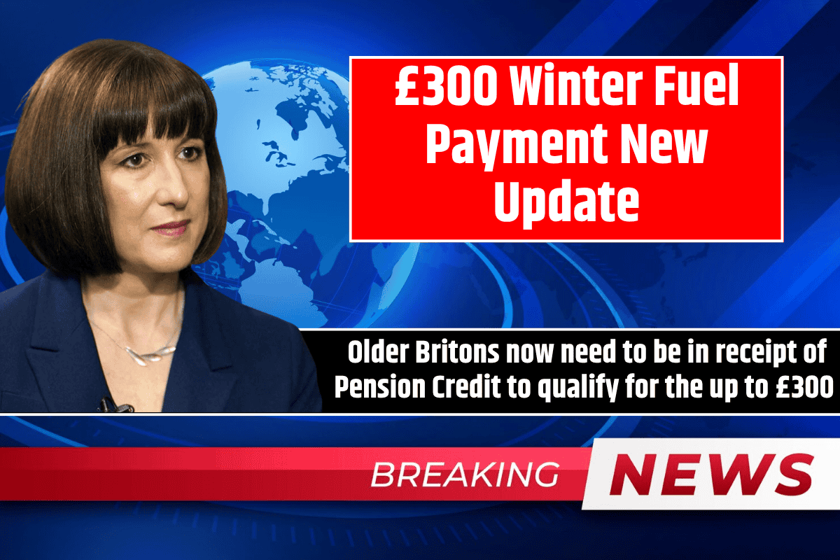 £300 Winter Fuel Payment New Update: Older Britons now need to be in receipt of Pension Credit to qualify for the up to £300