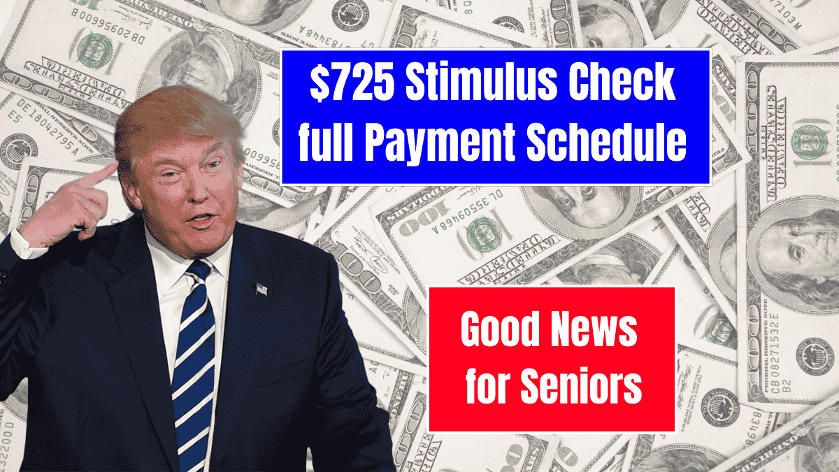 $725 Stimulus Check full Payment Schedule Payments would begin in mid-June 2025