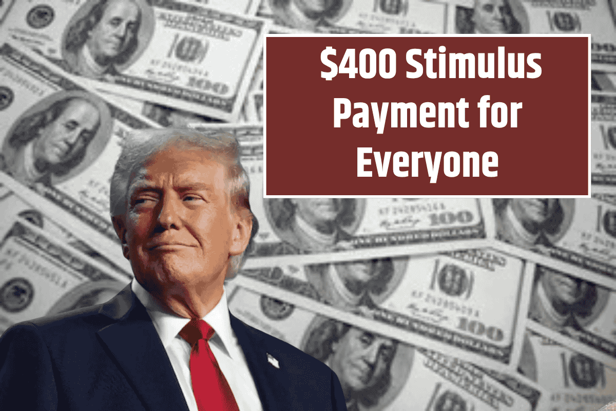 $400 Stimulus Payment for Everyone: Check Eligibility Conditions & Full Payment Schedule