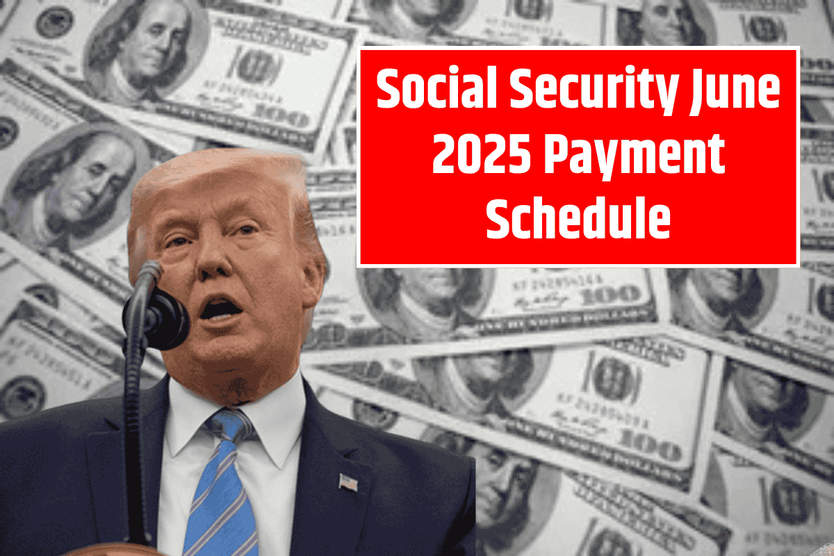 Social Security June 2025 Payment Schedule: Full Payment List with Dates