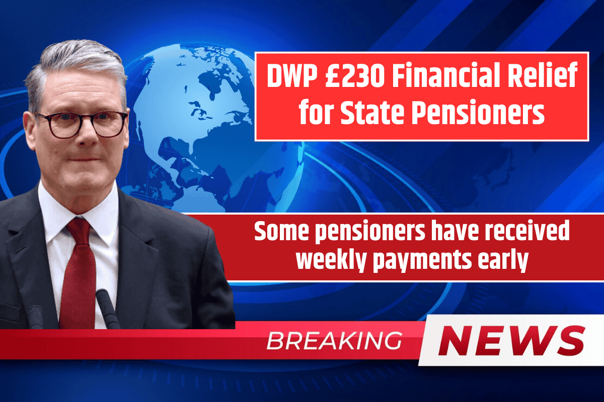DWP £230 Financial Relief for State Pensioners: Some pensioners have received weekly payments early.