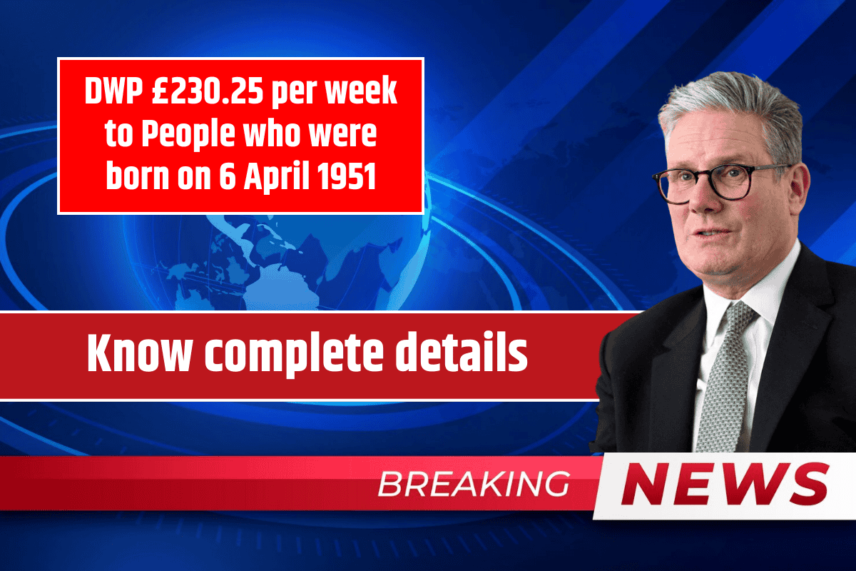 DWP £230.25 per week to People who were born on 6 April 1951: Know complete details