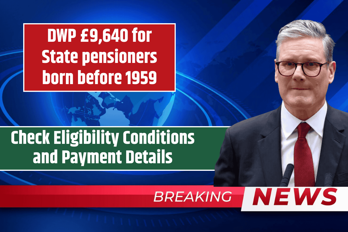 DWP £9,640 for State pensioners born before 1959: Check Eligibility Conditions and Payment Details