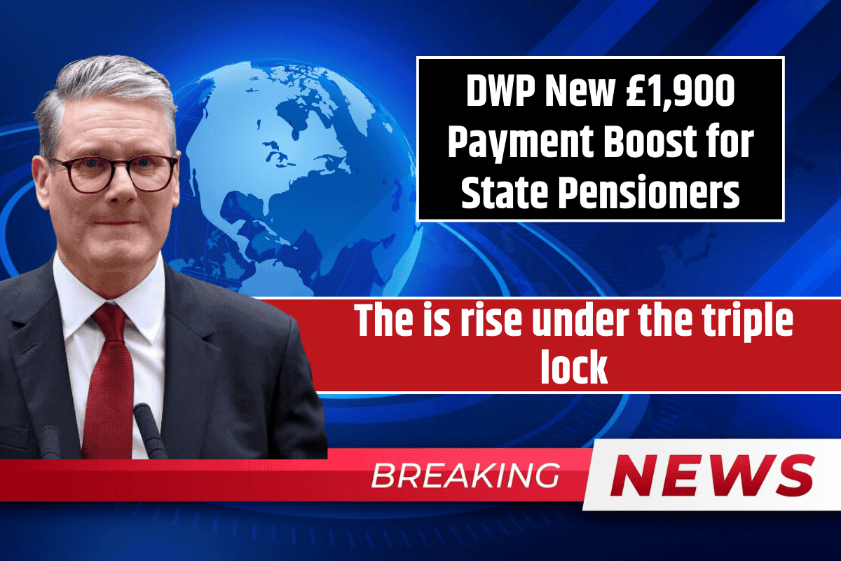 DWP New £1,900 Payment Boost for State Pensioners: The is rise under the triple lock
