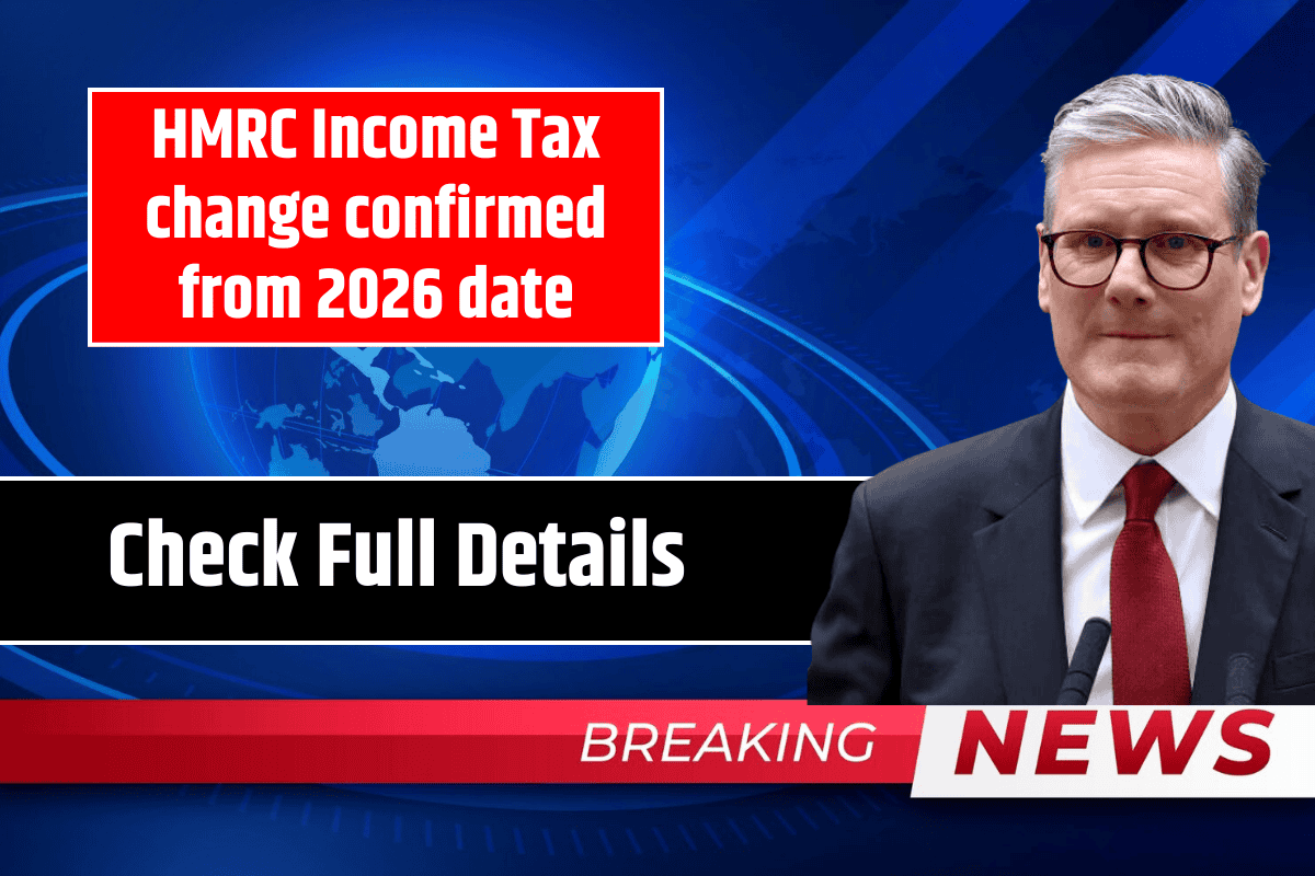 HMRC Income Tax change confirmed from 2026 date: Check Full Details