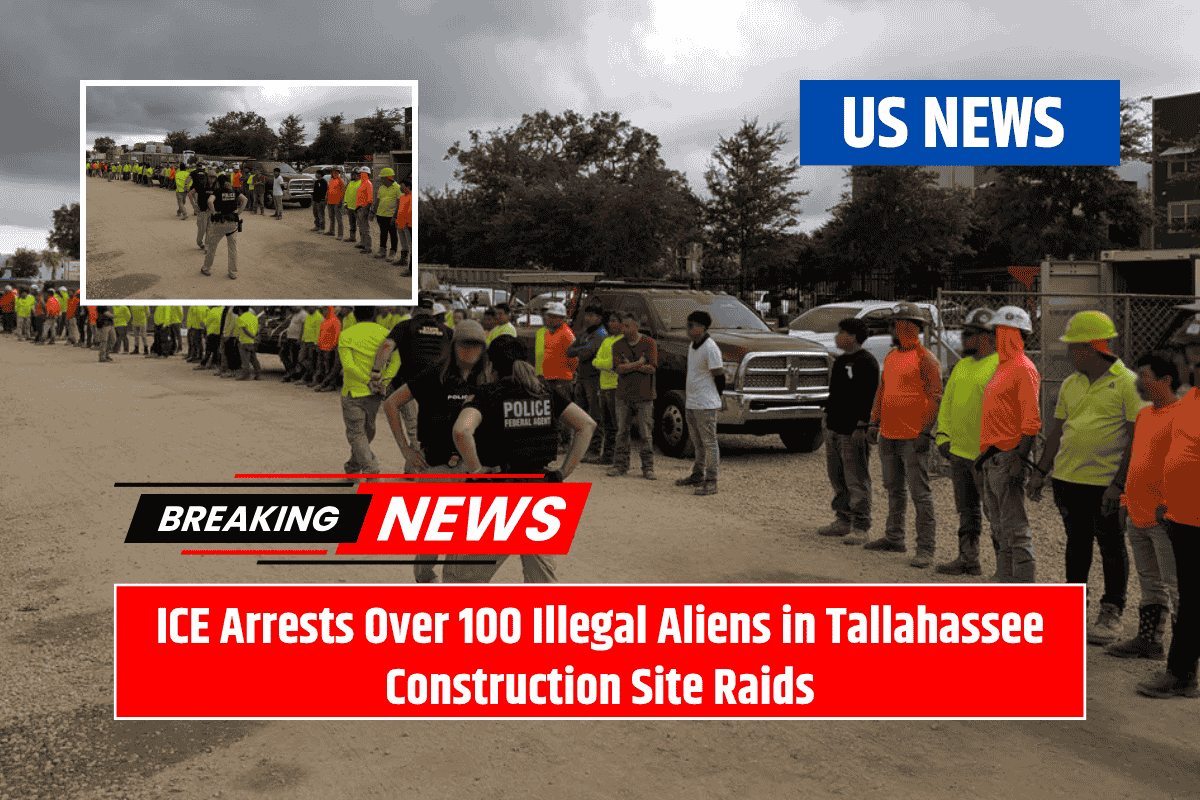 ICE Arrests Over 100 Illegal Aliens in Tallahassee Construction Site Raids
