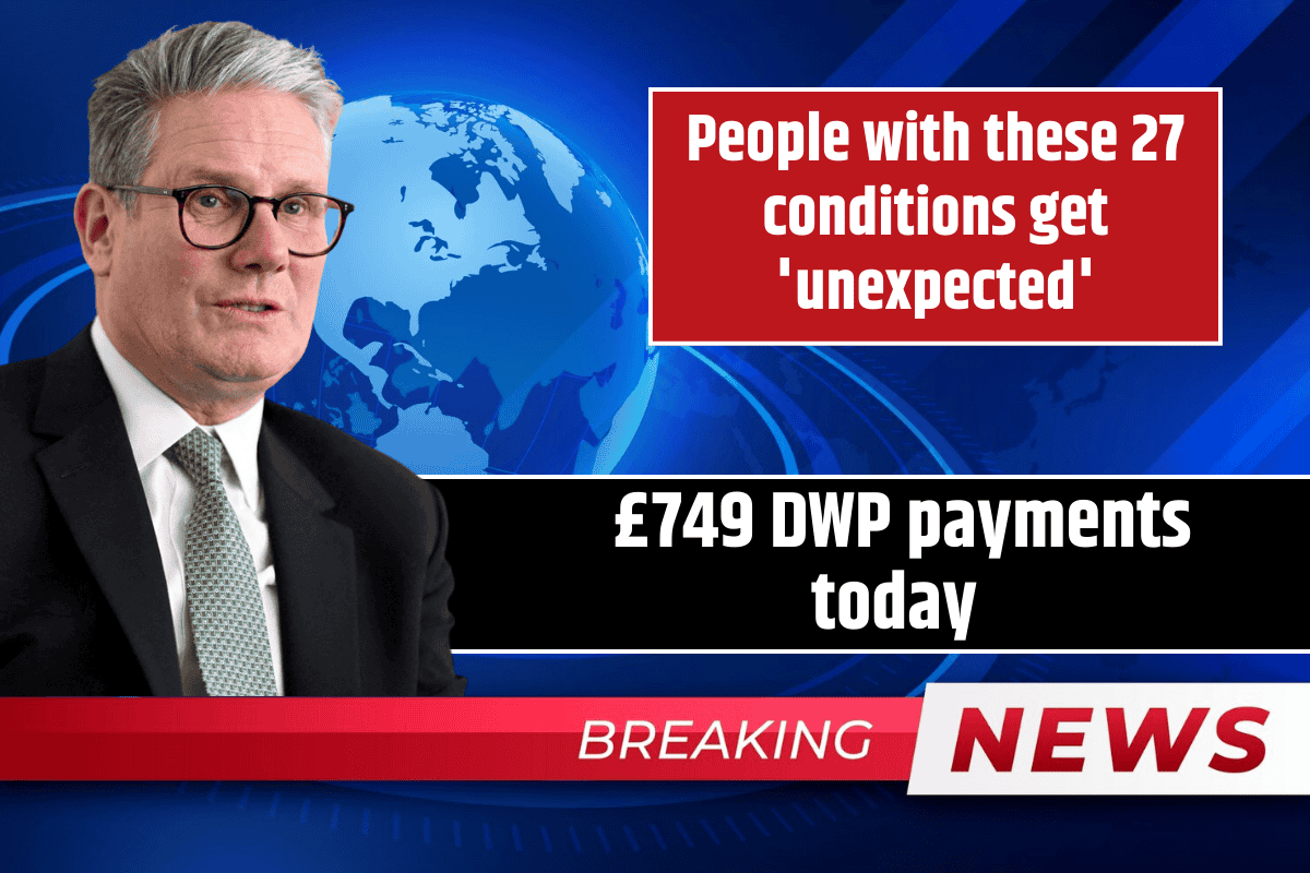People with these 27 conditions get 'unexpected' £749 DWP payments today