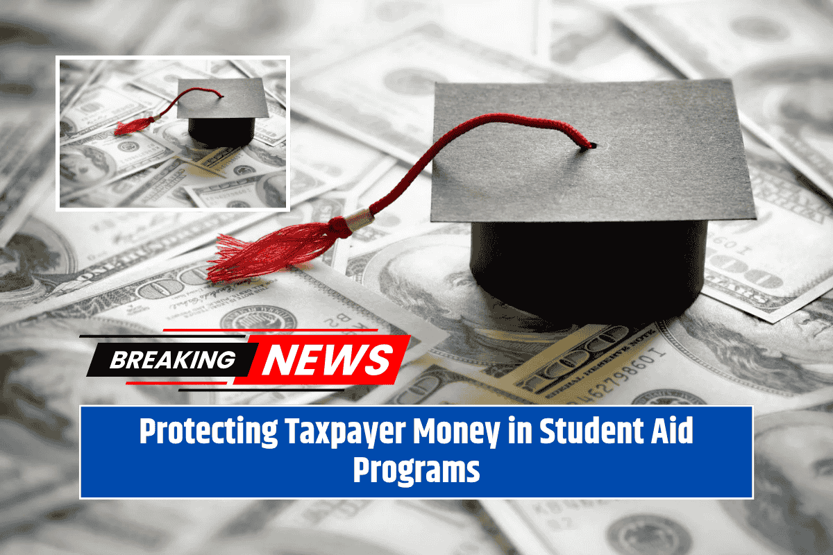 Protecting Taxpayer Money in Student Aid Programs